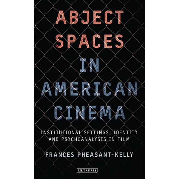 Abject Spaces in American Cinema, Frances Pheasant-Kelly
