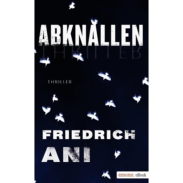 Abknallen, Friedrich Ani
