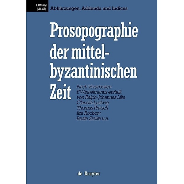 Abkürzungen, Addenda und Indices, Ralph-Johannes Lilie, Claudia Ludwig, Thomas Pratsch, Beate Zielke, et al.