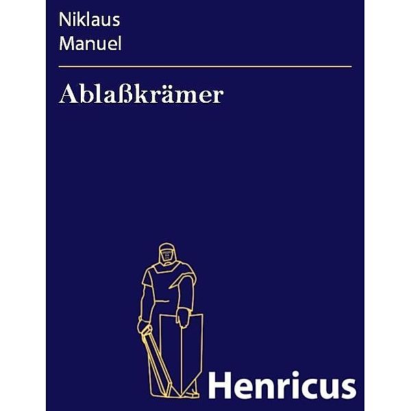 Ablasskrämer, Niklaus Manuel