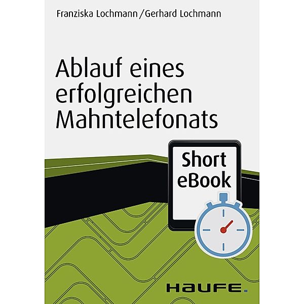 Ablauf eines erfolgreichen Mahntelefonats / Haufe Fachbuch, Franziska Lochmann, Gerhard Lochmann