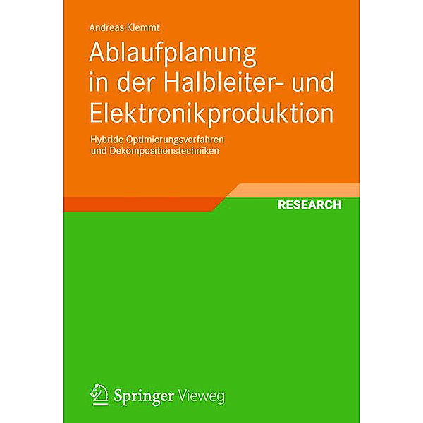 Ablaufplanung in der Halbleiter- und Elektronikproduktion, Andreas Klemmt