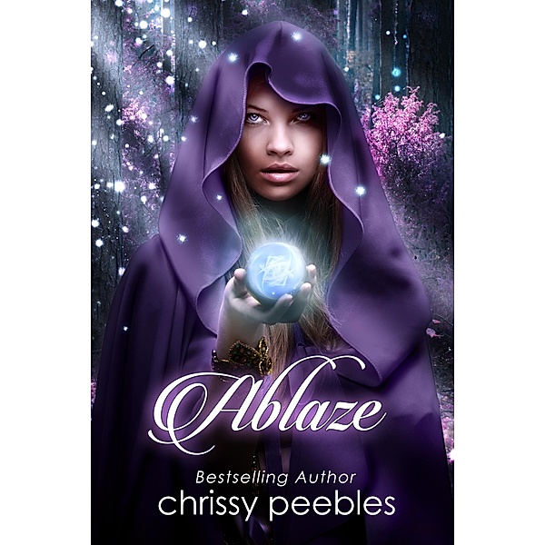 Ablaze (The Enchanted Castle Series, #4) / The Enchanted Castle Series, Chrissy Peebles