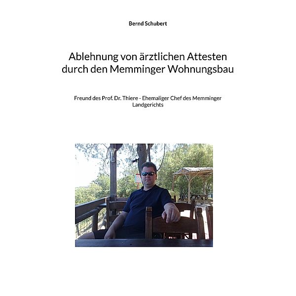 Ablehnung von ärztlichen Attesten durch den Memminger Wohnungsbau, Bernd Schubert