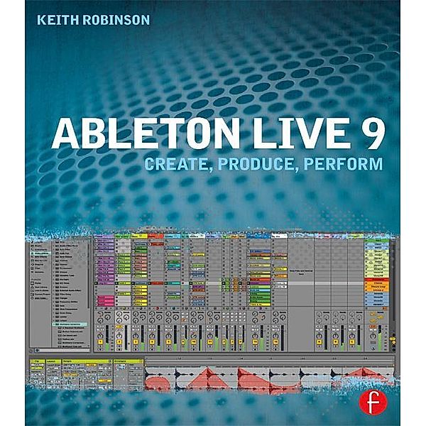 Ableton Live 9, Keith Robinson