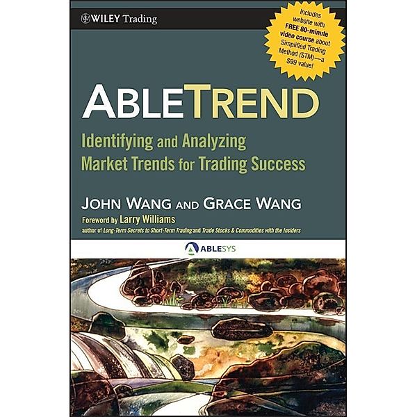 AbleTrend / Wiley Trading Series, John Wang, Grace Wang