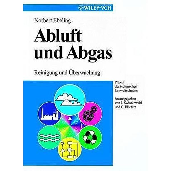 Abluft und Abgas / Praxis des technischen Umweltschutzes, Norbert Ebeling