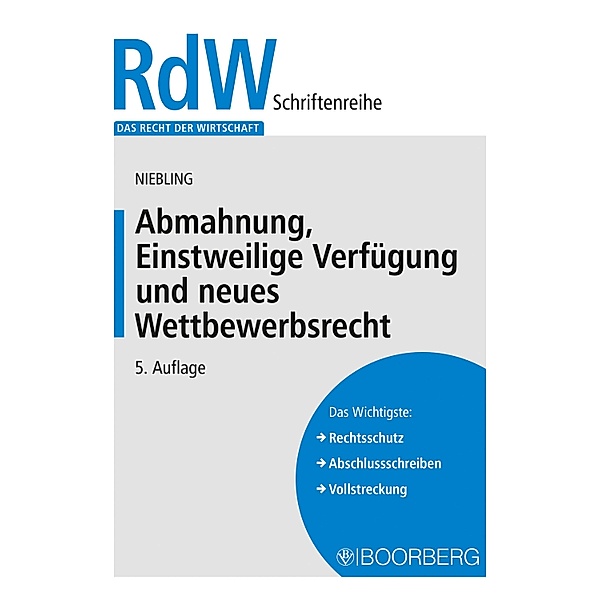Abmahnung, Einstweilige Verfügung und neues Wettbewerbsrecht / RdW Schriftenreihe, Jürgen Niebling
