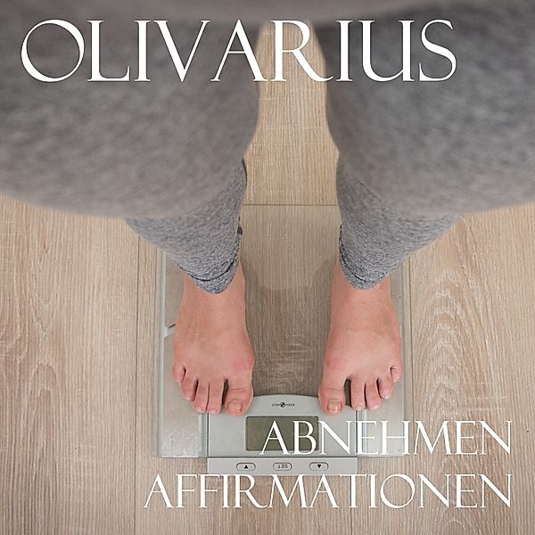 Abnehmen - Affirmationen, Olivarius