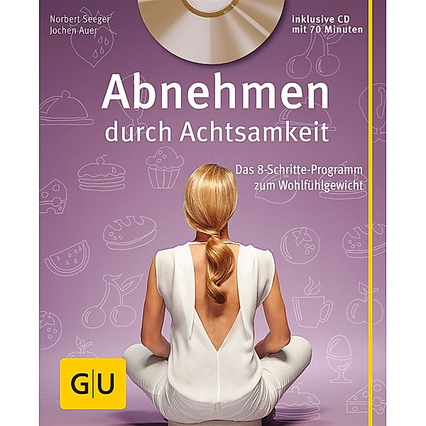 Abnehmen durch Achtsamkeit, m. Audio-CD, Norbert Seeger, Jochen Auer