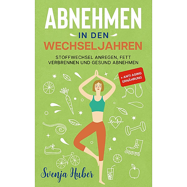 Abnehmen in den Wechseljahren, Svenja Huber