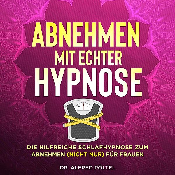 Abnehmen mit echter Hypnose, Dr. Alfred Pöltel