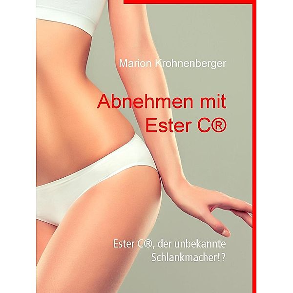 Abnehmen mit Ester C®, Marion Krohnenberger