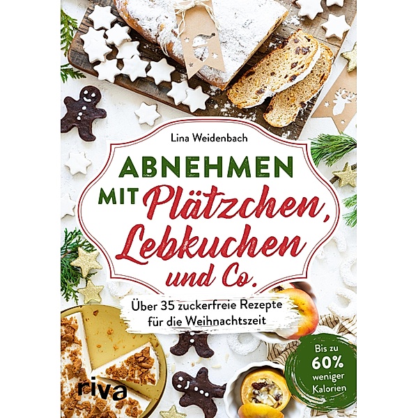 Abnehmen mit Plätzchen, Lebkuchen und Co., Lina Weidenbach