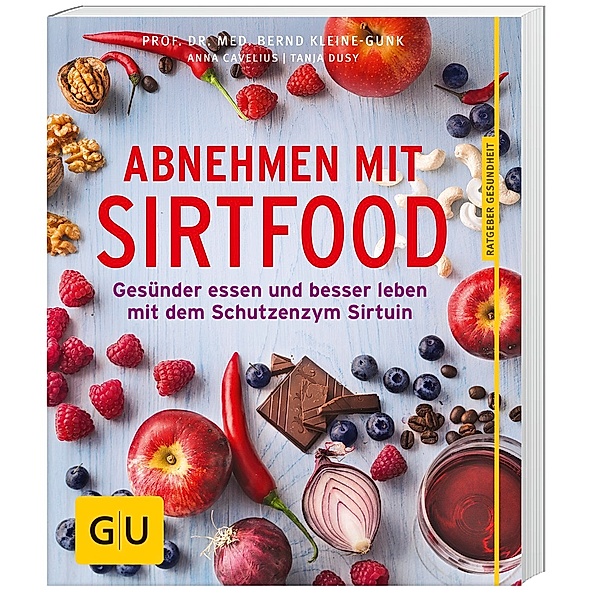Abnehmen mit Sirtfood, Bernd Kleine-Gunk, Anna Cavelius, Tanja Dusy