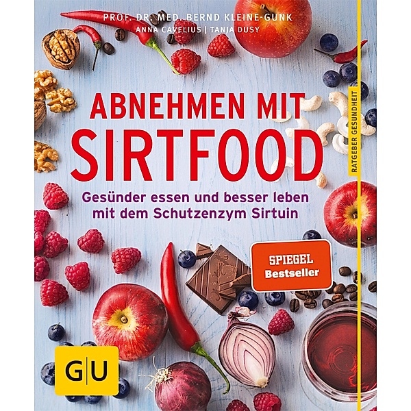 Abnehmen mit Sirtfood, Anna Cavelius, Bernd Kleine-Gunk, Tanja Dusy