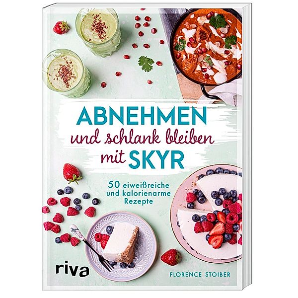 Abnehmen und schlank bleiben mit Skyr, Florence Stoiber