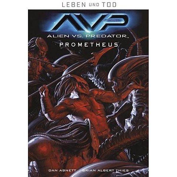 Abnett, D: Leben und Tod: Alien vs. Predator, Dan Abnett