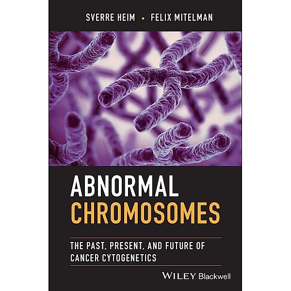 Abnormal Chromosomes, Sverre Heim, Felix Mitelman