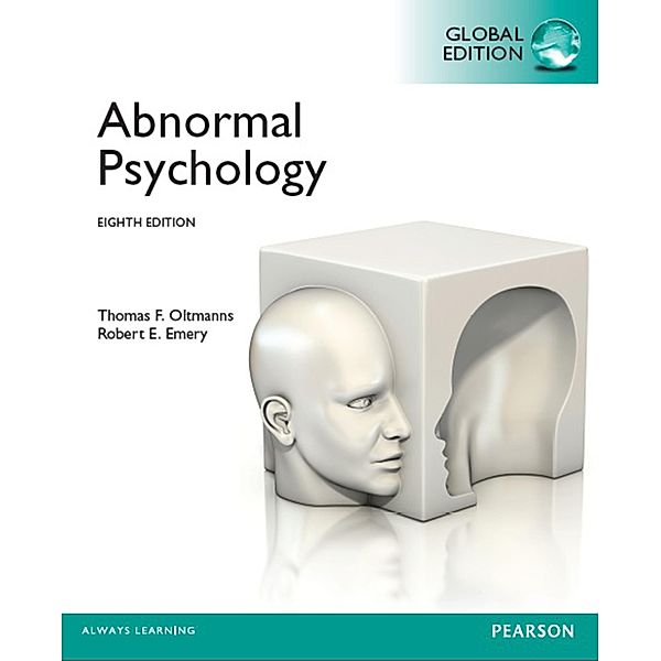 Abnormal Psychology, Global Edition, Thomas F. Oltmanns, Robert E. Emery