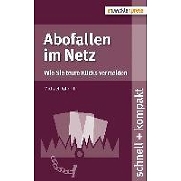 Abofallen im Netz / schnell + kompakt, Michael Rohrlich