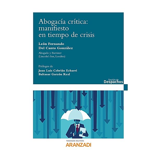 Abogacía Crítica: manifiesto en tiempo de crisis / Gestión de despachos, León Fernando Del Canto González