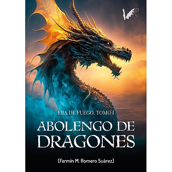 Abolengo de dragones / Era de fuego Bd.1, Fermín Romero