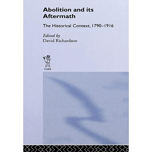Abolition and Its Aftermath, David Richardson