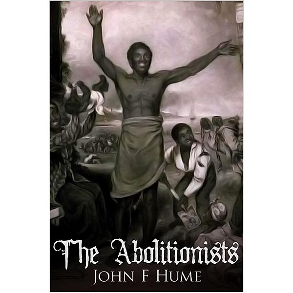 Abolitionists, John F. Hume