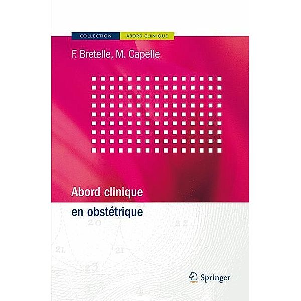 Abord clinique en obstétrique / Abord clinique, Florence Bretelle, Marianne Capelle