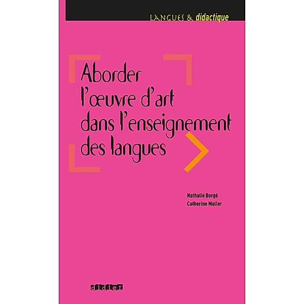 Aborder l'oeuvre d'art dans l'enseignement des langues - Ebook / Langues et didactique - 2021, Catherine Muller, Nathalie Borgé