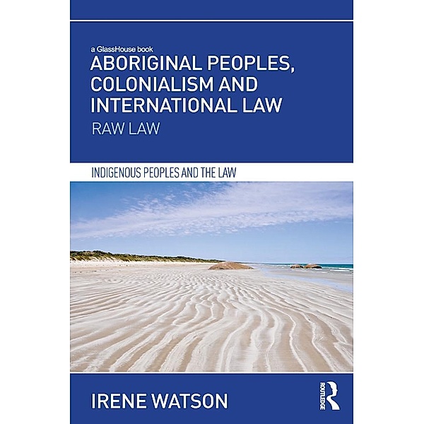 Aboriginal Peoples, Colonialism and International Law, Irene Watson