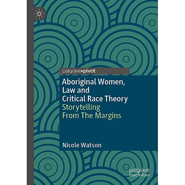 Aboriginal Women, Law and Critical Race Theory, Nicole Watson