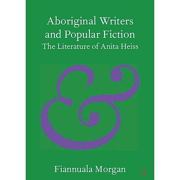 Aboriginal Writers and Popular Fiction / Elements in Publishing and Book Culture, Fiannuala Morgan