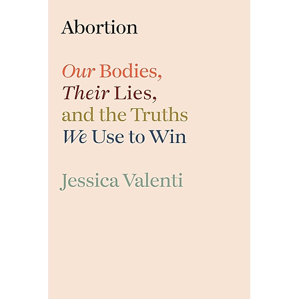 Abortion, Jessica Valenti