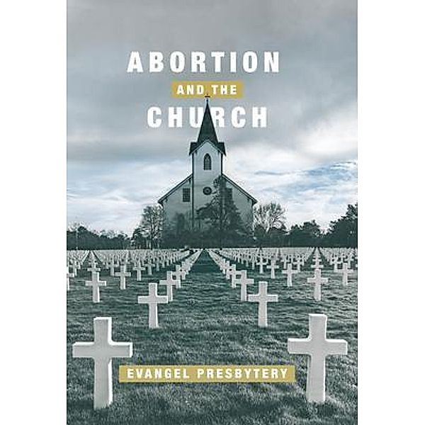 Abortion and the Church, Evangel Presbytery