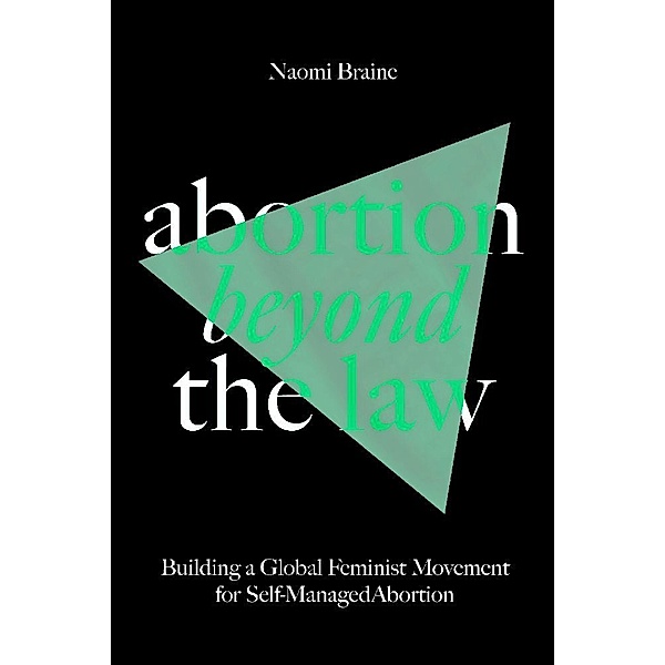 Abortion Beyond the Law, Naomi Braine