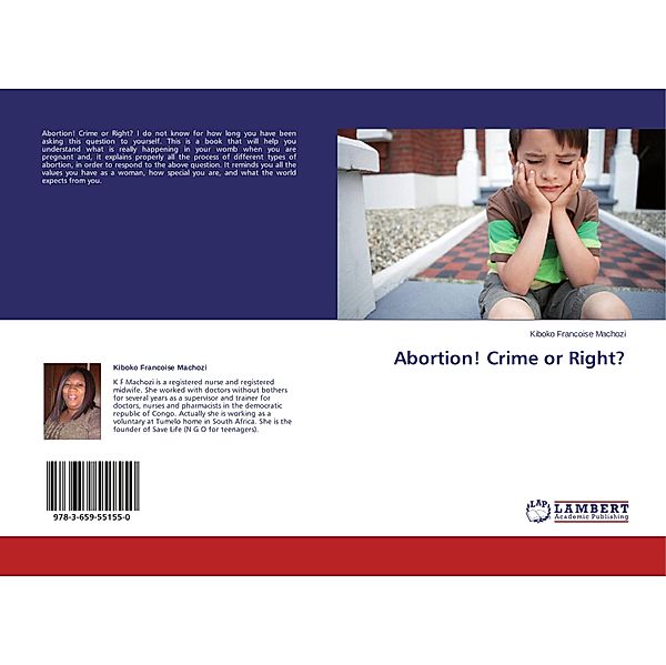 Abortion! Crime or Right?, Kiboko Francoise Machozi