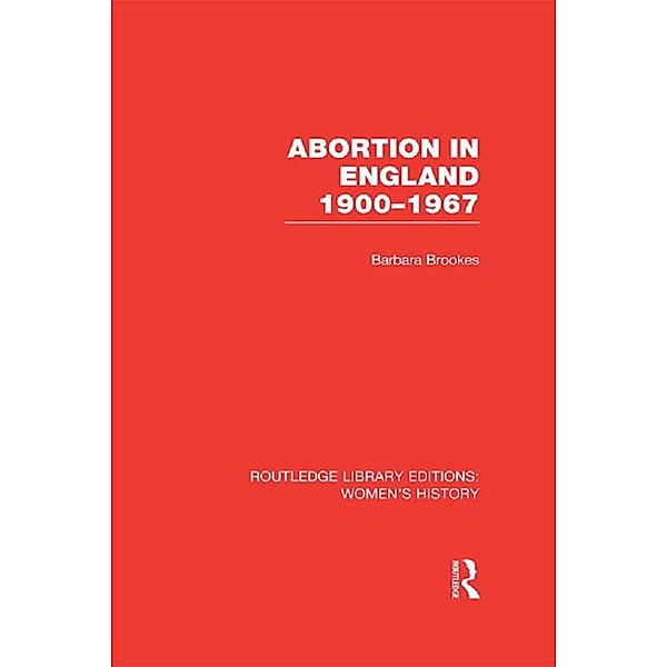 Abortion in England 1900-1967, Barbara Brookes