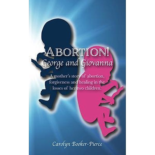 Abortion! / J Merrill Publishing Inc, Carolyn Booker-Pierce