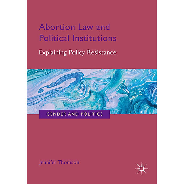 Abortion Law and Political Institutions, Jennifer Thomson