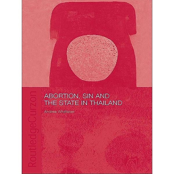 Abortion, Sin and the State in Thailand, Andrea Whittaker