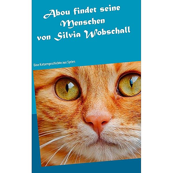 Abou findet seine Menschen, Silvia Wobschall