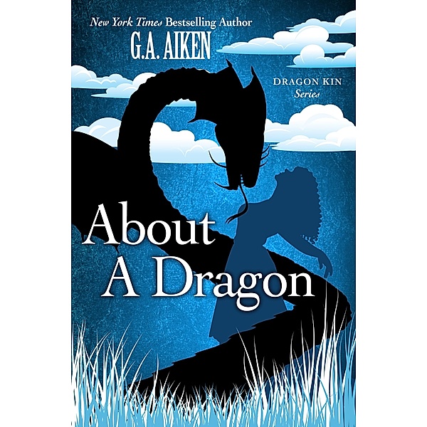 About a Dragon / Dragon Kin Bd.2, G. A. Aiken