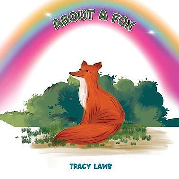ABOUT A FOX, Tracy Lamb