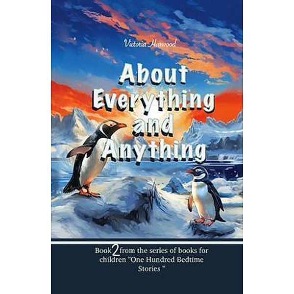 About Anything And Everything  Book2 / About Anything And Everything Bd.2, Viktoriia Harwood