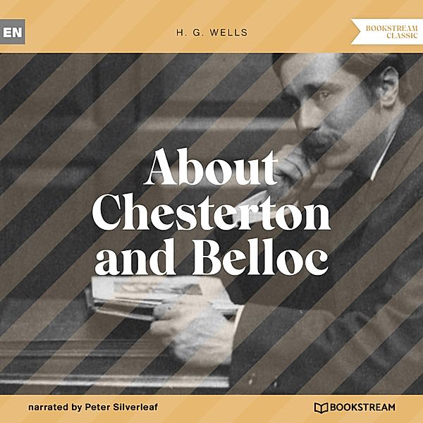 About Chesterton and Belloc, H. G. Wells