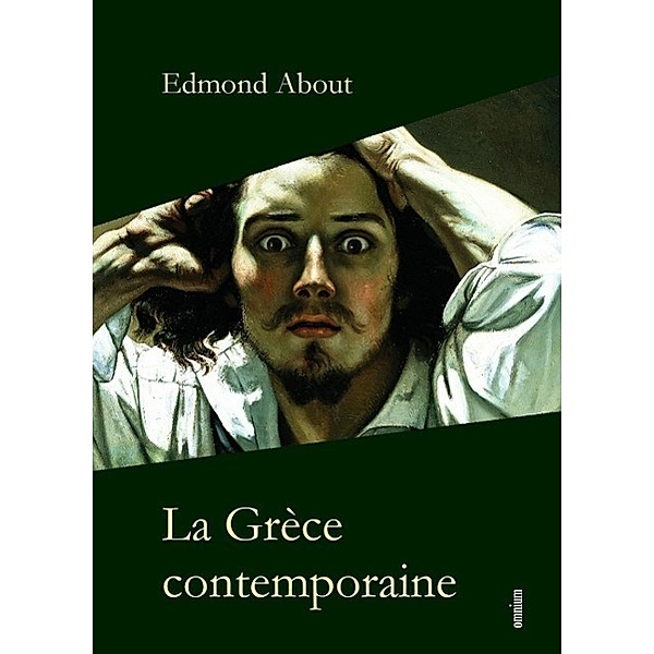 About, E: Grèce contemporaine, Edmond About