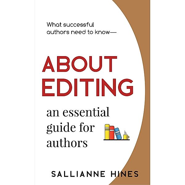 ABOUT EDITING an essential guide for authors, Sallianne Hines