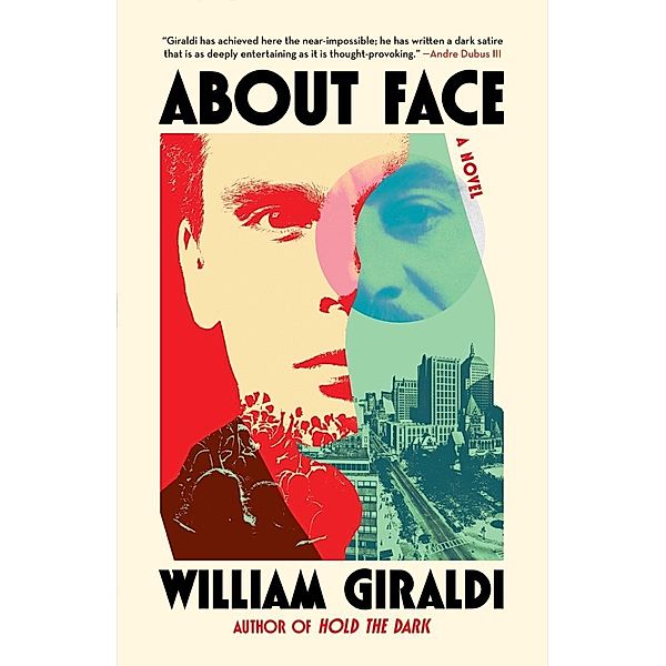About Face: A Novel, William Giraldi